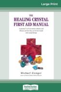 The Healing Crystals First Aid Manual di Monika Grundmann, Michael Gienger edito da ReadHowYouWant