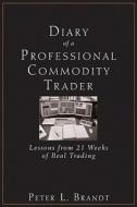 Diary of a Professional Commodity Trader di Peter L. Brandt edito da John Wiley and Sons Ltd