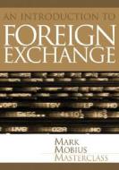 Foreign Exchange di Mark Mobius edito da John Wiley And Sons Ltd