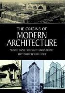 The Origins Of Modern Architecture di Eric Uhlfelder edito da Dover Publications Inc.