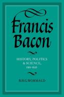 Francis Bacon di B. H. G. Wormald edito da Cambridge University Press