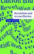 Revelation And Reconciliation di Stephen N. Williams edito da Cambridge University Press
