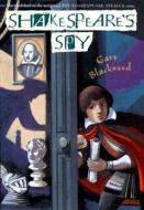 Shakespeare's Spy di Gary L. Blackwood edito da Dutton Books for Young Readers