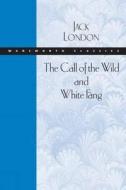 The Call Of The Wild And White Fang di Jack London edito da Cengage Learning, Inc