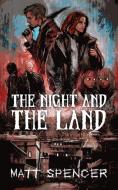 The Night and the Land di Matt Spencer edito da Back Roads Carnival Books