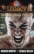 Legacy, Book 2: The Killing Fields di Warren Murphy, Gerald Welch edito da Destroyer Books