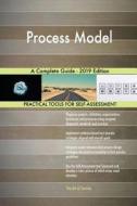 Process Model A Complete Guide - 2019 Edition di Gerardus Blokdyk edito da 5STARCooks