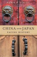 China And Japan 8211 Facing History di Ezra F. Vogel edito da Harvard University Press