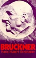 Bruckner di Hans-Hubert Schonzeler edito da Marion Boyars Publishers