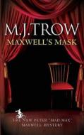 Maxwell's Mask di M. J. Trow edito da Allison & Busby