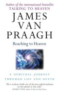 Reaching To Heaven di James Van Praagh edito da Little, Brown Book Group
