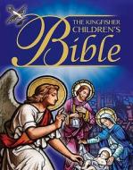The Kingfisher Children's Bible di Trevor Barnes edito da Pan Macmillan