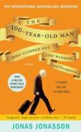 The 100-Year-Old Man Who Climbed Out the Window and Disappeared di Jonas Jonasson edito da Hyperion Books
