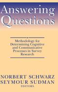 Answering Questions: Methodology for Determining Cognitive and Communicative Processes in Survey Research di Schwarz, Sudman, Norbert Schwarz edito da JOSSEY BASS