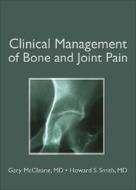 Clinical Management Of Bone And Joint Pain di Gary J. McCleane edito da Taylor & Francis Inc