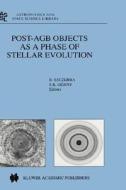 Post-AGB Objects as a Phase of Stellar Evolution di R. Szczerba, S.K. Gorny edito da Springer Netherlands