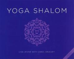 Yoga Shalom di Lisa Levine edito da Urj Press