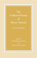 The Collected Poems of Henry Timrod: A Variorum Edition di Henry Timrod edito da UNIV OF GEORGIA PR