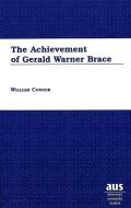 The Achievement of Gerald Warner Brace di William Connor edito da Lang, Peter