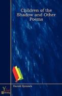 Children Of The Shadow And Other Poems di Harold Symmes edito da Yokai Publishing