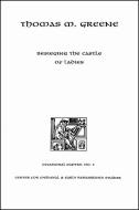 Besieging the Castle of Ladies: Bernardo Lecture Series, No. 4 di Thomas M. Greene edito da GLOBAL ACADEMIC PUB