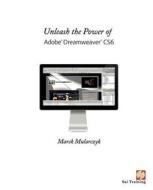 Unleash the Power of Adobe Dreamweaver Cs6 di Marek Mularczyk edito da SAI TRAINING LTD