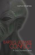Earth\'s Ultimate Conflict di Kathy Porter edito da Woods N Water Press