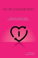 Relationship Reset: Igniting Fierce Love for Couples Through the Nurtured Heart Approach di Lisa Bravo edito da NURTURED HEART PUBN