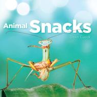 Animal Snacks di Dawn Cusick edito da EARLY LIGHT BOOKS