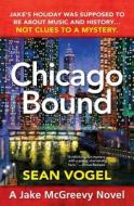 Chicago Bound di Sean Vogel edito da MB Publishing
