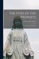 The Lives of the Prophets: Greek Text and Translation di Charles Cutler Torrey edito da LIGHTNING SOURCE INC