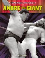 Andre the Giant di Alex Monnig edito da A&D XTREME