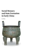 Social Memory and State Formation in Early China di Min Li edito da Cambridge University Press
