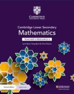 Cambridge Lower Secondary Mathematics Teacher's Resource 8 With Digital Access di Lynn Byrd, Greg Byrd, Chris Pearce edito da Cambridge University Press