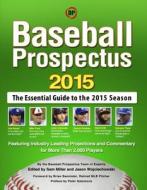 Baseball Prospectus 2015 di Baseball Prospectus edito da Wiley
