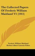 The Collected Papers of Frederic William Maitland V1 (1911) di Frederic William Maitland edito da Kessinger Publishing