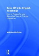 Take Off Into English Teaching! di Nicholas McGuinn edito da Taylor & Francis Ltd