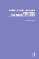 Routledge Library Editions: Cultural Studies di Various edito da Taylor & Francis Ltd