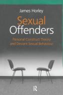 Sexual Offenders di James (University of Alberta Horley edito da Taylor & Francis Ltd