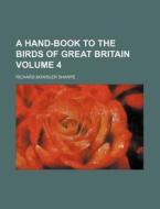 A Hand-book To The Birds Of Great Britai di Keith Sharpe, Richard Bowdler Sharpe edito da Rarebooksclub.com