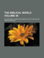 The Biblical World Volume 12 di William Rainey Harper edito da Rarebooksclub.com