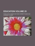 Education Volume 25 di Frank Hatch Kasson edito da Rarebooksclub.com