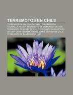 Terremotos en Chile di Fuente Wikipedia edito da Books LLC, Reference Series