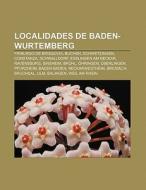 Localidades de Baden-Wurtemberg di Source Wikipedia edito da Books LLC, Reference Series