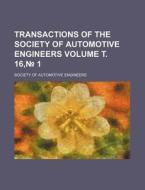 Transactions of the Society of Automotive Engineers Volume . 16, 1 di Society Of Automotive Engineers edito da Rarebooksclub.com