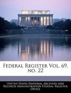 Federal Register Vol. 69, No. 22 edito da Bibliogov