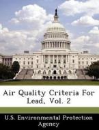 Air Quality Criteria For Lead, Vol. 2 edito da Bibliogov