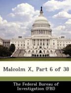 Malcolm X, Part 6 Of 38 edito da Bibliogov
