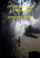Hush Little Children di Anthony Hulse edito da Lulu.com