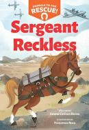 Sergeant Reckless (Animals to the Rescue #2) di Emma Carlson Berne edito da SCHOLASTIC